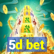 5d bet